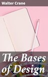 The Bases of Design - Walter Crane - 4057664620507