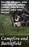 Campfire and Battlefield - Selden Connor ; John Tyler Morgan ; John Brown Gordon ; O. O. Howard ; Henry W. B. Howard ; John Clark Ridpath ; Rossiter Johnson - 4057664620569