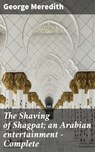 The Shaving of Shagpat; an Arabian entertainment — Complete - George Meredith - 4057664621481