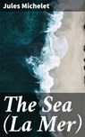 The Sea (La Mer) - Jules Michelet - 4057664621771