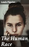 The Human Race - Louis Figuier ; Abigail Warren - 4057664622068