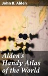Alden's Handy Atlas of the World - John B. Alden - 4057664622808