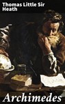 Archimedes - Sir Thomas Little Heath ; Xavier Sutton - 4057664623577