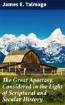 The Great Apostasy, Considered in the Light of Scriptural and Secular History - James E. Talmage - 4057664623607