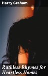 Ruthless Rhymes for Heartless Homes - Harry Graham - 4057664623768