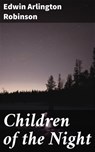 Children of the Night - Edwin Arlington Robinson - 4057664624833