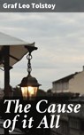 The Cause of it All - Leo graf Tolstoy - 4057664626073