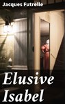 Elusive Isabel - Jacques Futrelle - 4057664630780