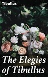 The Elegies of Tibullus - Tibullus ; Ryan Holloway - 4057664631275