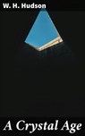 A Crystal Age - W. H. Hudson - 4057664631930