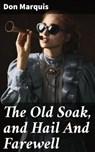 The Old Soak, and Hail And Farewell - Don Marquis ; Zoe Parsons - 4057664634320