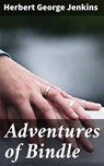 Adventures of Bindle - Herbert George Jenkins - 4057664638250