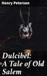 Dulcibel: A Tale of Old Salem - Henry Peterson ; Rachel Kirk - 4057664641700
