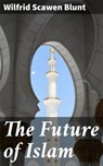 The Future of Islam - Wilfrid Scawen Blunt - 4057664642752