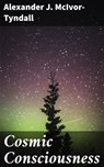 Cosmic Consciousness - Alexander J. McIvor-Tyndall ; Trevor Lowe - 4057664644053