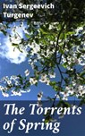 The Torrents of Spring - Ivan Sergeevich Turgenev - 4057664645616