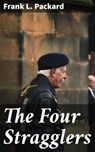 The Four Stragglers - Frank L. Packard - 4057664647597