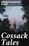 Cossack Tales - Nikolai Vasilevich Gogol ; Hailey Bennett - 4057664647948
