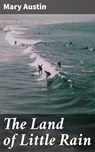 The Land of Little Rain - Mary Hunter Austin ; Fiona Dixon - 4057664649003