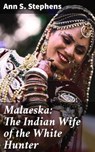Malaeska: The Indian Wife of the White Hunter - Ann S. Stephens - 4057664649898