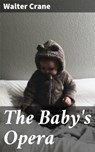 The Baby's Opera - Walter Crane - 4057664654540