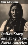 Indian Story and Song, from North America - Alice C. Fletcher ; Scott Berry - 4057664654588