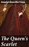 The Queen's Scarlet - George Manville Fenn - 4057664654731