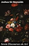 Seven Discourses on Art - Sir Joshua Reynolds ; Courtney Middleton - 4057664655462