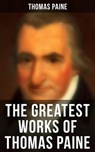 The Greatest Works of Thomas Paine - Thomas Paine ; Declan Murphy - 4064066051433