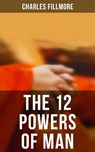 The 12 Powers of Man - Charles Fillmore - 4064066051501