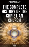 The Complete History of the Christian Church (With Bible) - Philip Schaff ; April Kennedy - 4064066051747