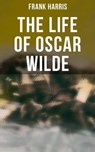 The Life of Oscar Wilde - Frank Harris - 4064066051839