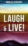 Laugh & Live! - Douglas Fairbanks ; Grant McNeil - 4064066052119