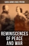 Reminiscences of Peace and War - Sara Agnes Rice Pryor ; Aria Baxter - 4064066052843