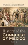 History of the Conquest of Mexico (Vol. 1-4) - William Hickling Prescott - 4064066057817