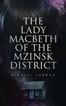 The Lady Macbeth of the Mzinsk District - Nikolai Leskov - 4064066059613