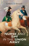 Nurse and Spy in the Union Army - S. Emma E. Edmonds - 4064066060091