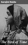 The Bird of Time - Sarojini Naidu ; Molly Warner - 4064066061586