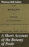 A Short Account of the Botany of Poole - Thomas Bell Salter - 4064066065041