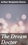The Dream Doctor - Arthur Benjamin Reeve ; Brooke Langley - 4064066065768