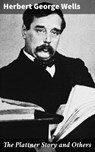 The Plattner Story and Others - Herbert George Wells - 4064066067540