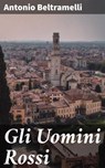Gli Uomini Rossi - Antonio Beltramelli - 4064066068462
