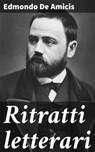 Ritratti letterari - Edmondo De Amicis - 4064066068684