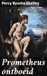 Prometheus ontboeid - Percy Bysshe Shelley - 4064066069032