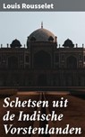 Schetsen uit de Indische Vorstenlanden - Louis Rousselet - 4064066070465