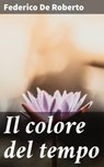 Il colore del tempo - Federico De Roberto - 4064066071790
