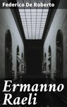 Ermanno Raeli - Federico De Roberto - 4064066072506