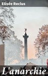 L'anarchie - Elisée Reclus ; Élodie Moulin - 4064066074685