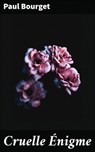 Cruelle Énigme - Paul Bourget - 4064066079871