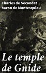 Le temple de Gnide - Charles de Secondat baron de Montesquieu - 4064066084301